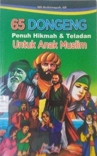 Image of 65 DONGENG PENUH HIKMAH DAN TELAN UNTUK ANAK MUSLIM