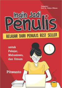 Image of Ingin Jadi Penulis Belajar dari Penulis Best Seller