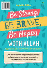 Image of Be Strong be brave be happy with allah
